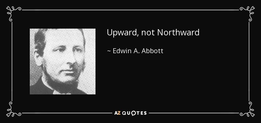Upward, not Northward - Edwin A. Abbott
