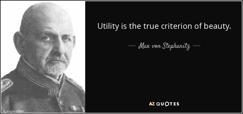 Utility is the true criterion of beauty. - Max von Stephanitz