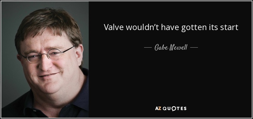 Valve wouldn’t have gotten its start - Gabe Newell
