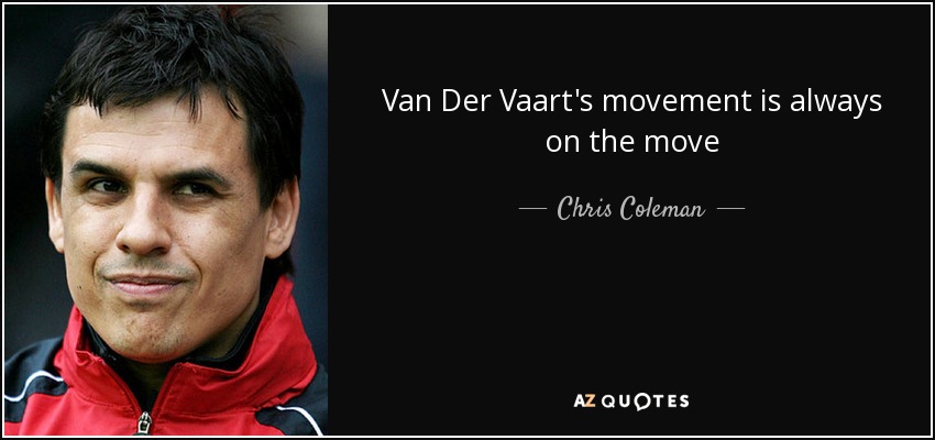 Van Der Vaart's movement is always on the move - Chris Coleman