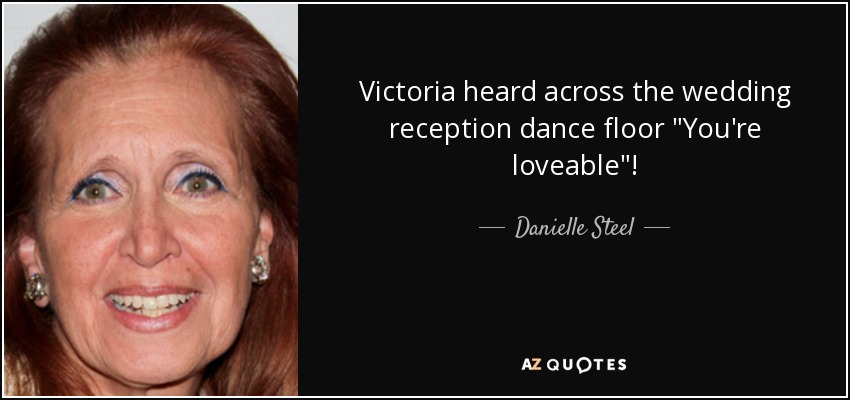 Victoria heard across the wedding reception dance floor 