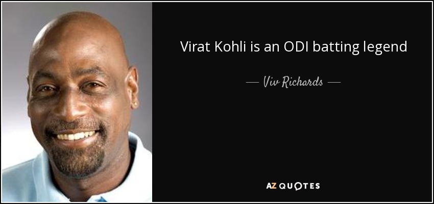 Virat Kohli is an ODI batting legend - Viv Richards