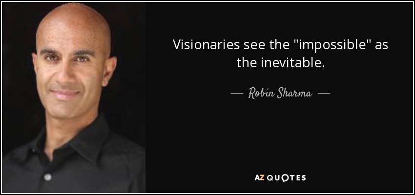 Visionaries see the 