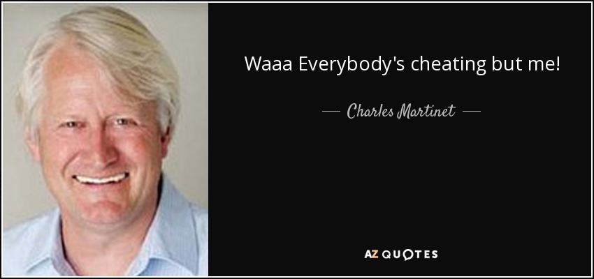 Waaa Everybody's cheating but me! - Charles Martinet