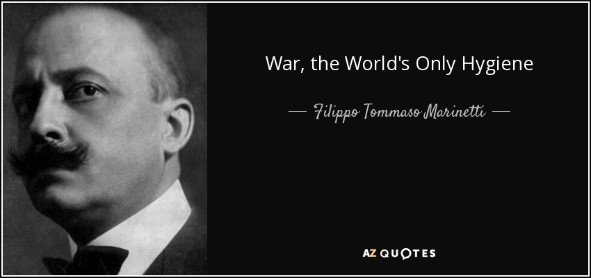 War, the World's Only Hygiene - Filippo Tommaso Marinetti