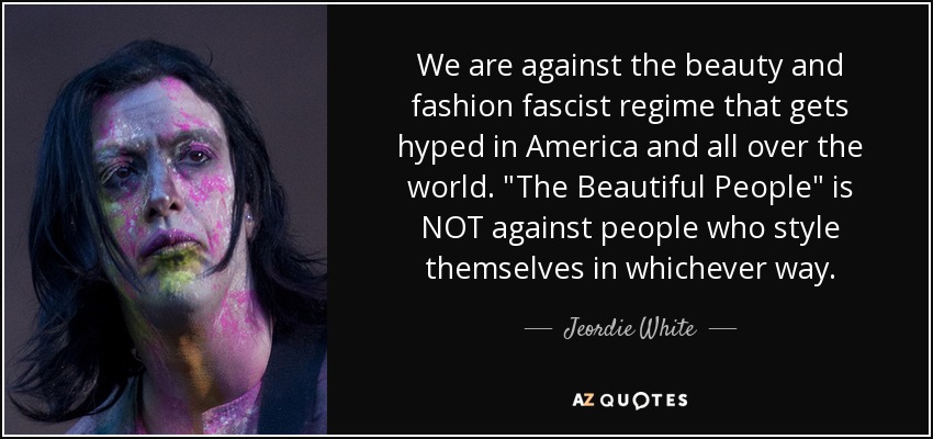 We are against the beauty and fashion fascist regime that gets hyped in America and all over the world. 