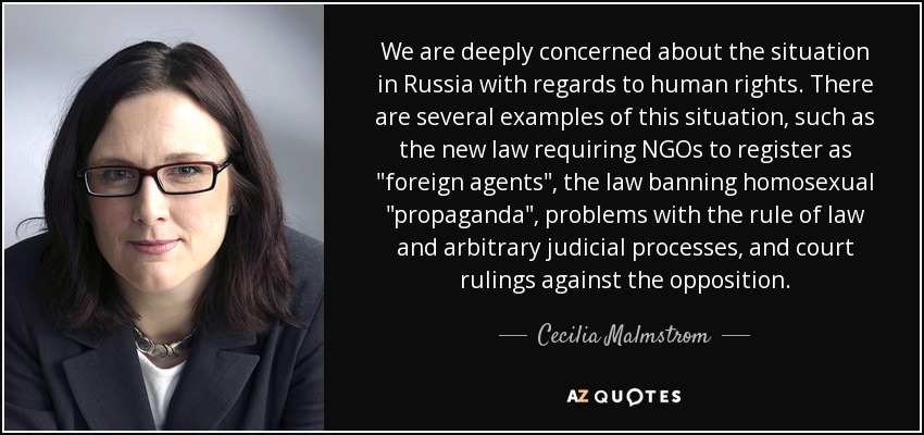 We are deeply concerned about the situation in Russia with regards to human rights. There are several examples of this situation, such as the new law requiring NGOs to register as 