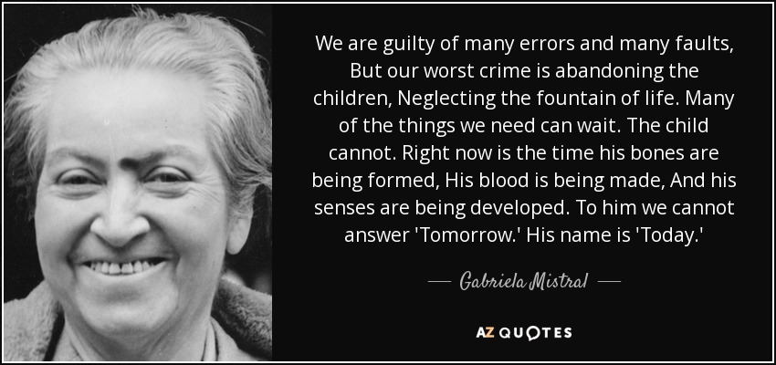 Gabriela Mistral Quote We Are Guilty Of Many Errors And Many Faults But