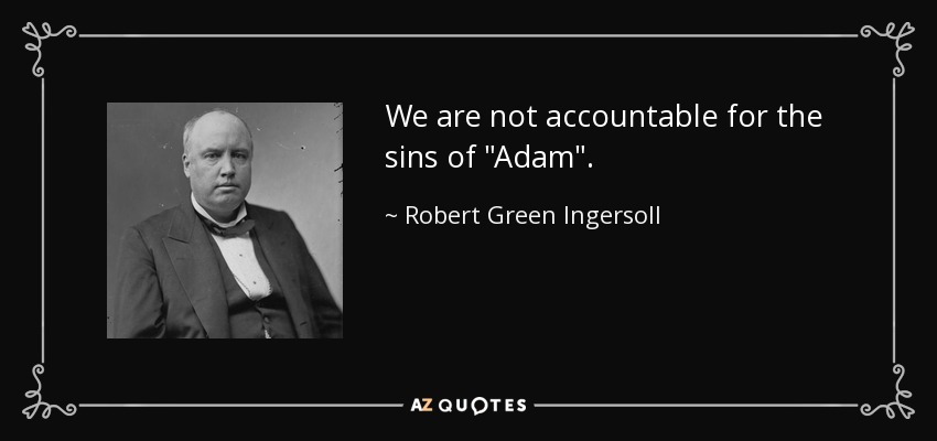 We are not accountable for the sins of 