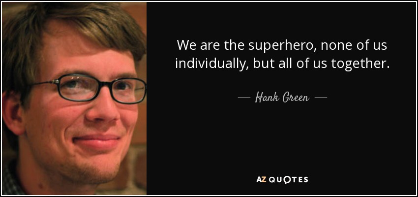 TOP 25 QUOTES BY HANK GREEN | A-Z Quotes