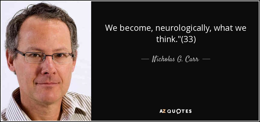 We become, neurologically, what we think.