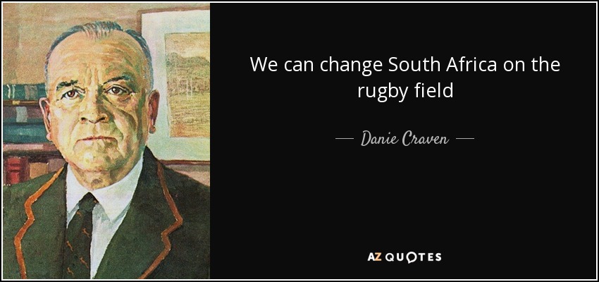 We can change South Africa on the rugby field - Danie Craven