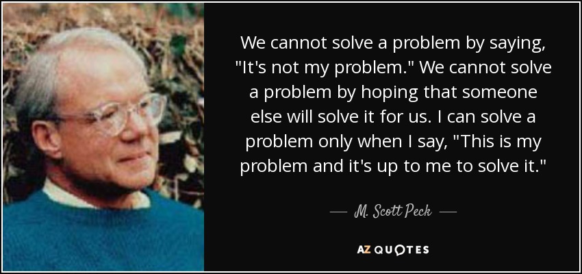 We cannot solve a problem by saying, 