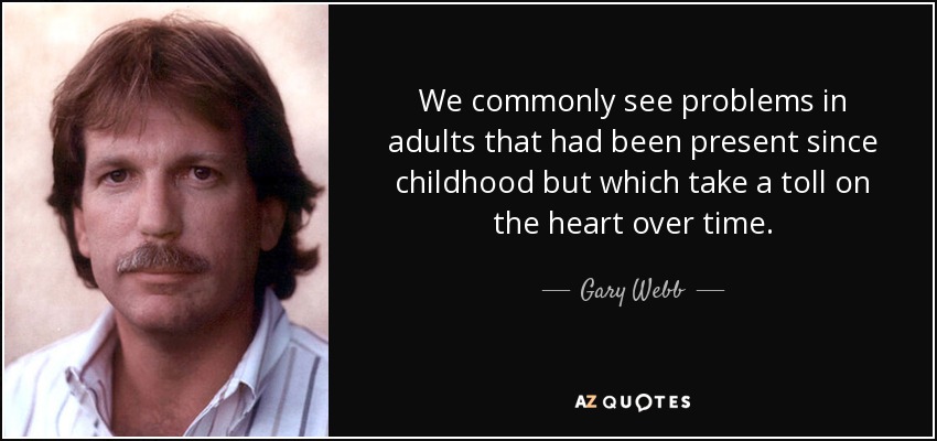 We commonly see problems in adults that had been present since childhood but which take a toll on the heart over time. - Gary Webb
