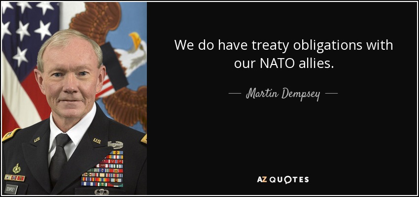 We do have treaty obligations with our NATO allies. - Martin Dempsey