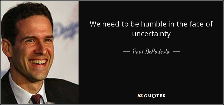 We need to be humble in the face of uncertainty - Paul DePodesta