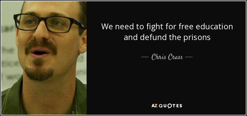 We need to fight for free education and defund the prisons - Chris Crass