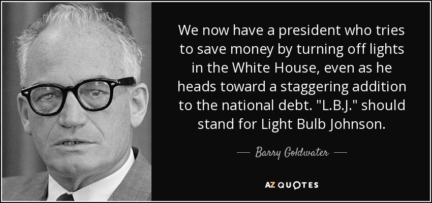 We now have a president who tries to save money by turning off lights in the White House, even as he heads toward a staggering addition to the national debt. 