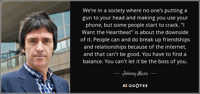 We're in a society where no one's putting a gun to your head and making you use your phone, but some people start to crack. 