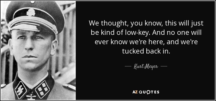 We thought, you know, this will just be kind of low-key. And no one will ever know we're here, and we're tucked back in. - Kurt Meyer