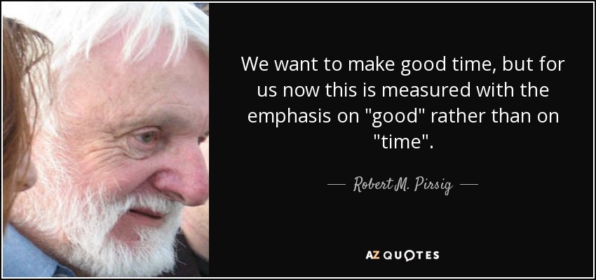 We want to make good time, but for us now this is measured with the emphasis on 