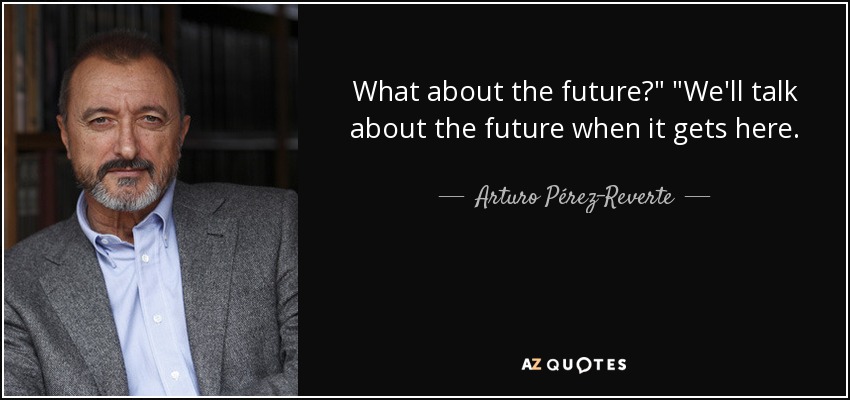What about the future?