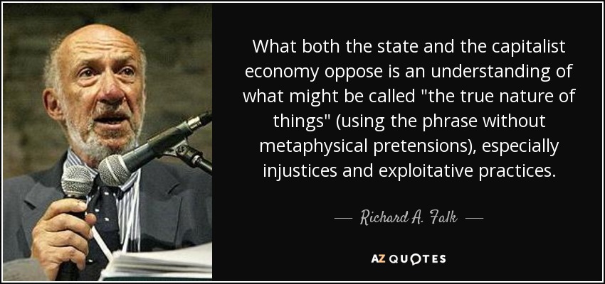 What both the state and the capitalist economy oppose is an understanding of what might be called 