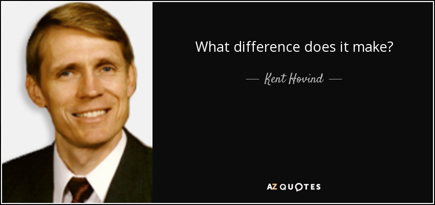 What difference does it make? - Kent Hovind