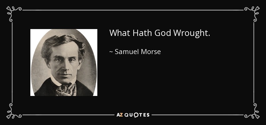 quote what hath god wrought samuel morse 66 54 31