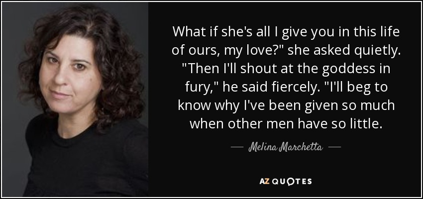 What if she's all I give you in this life of ours, my love?