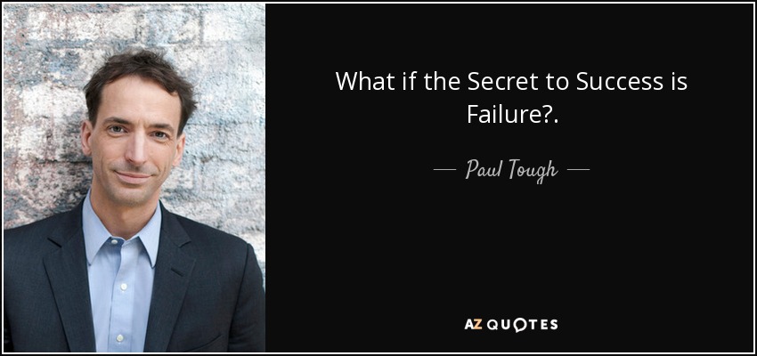 What if the Secret to Success is Failure?. - Paul Tough