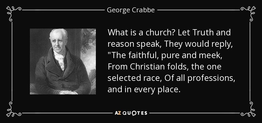 What is a church? Let Truth and reason speak, They would reply, 