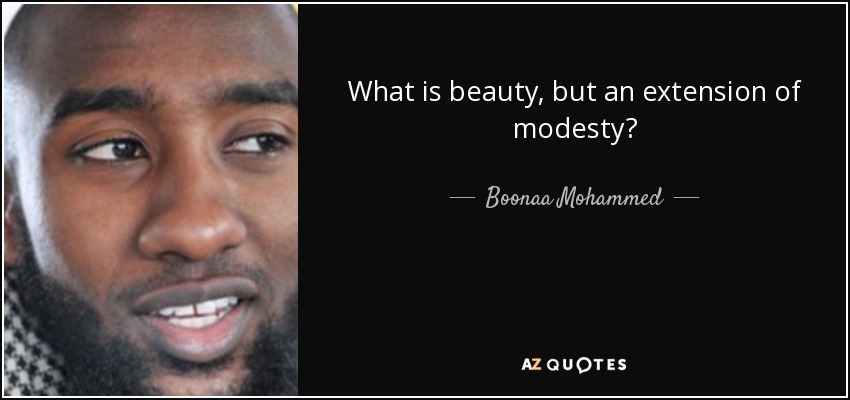 What is beauty, but an extension of modesty? - Boonaa Mohammed
