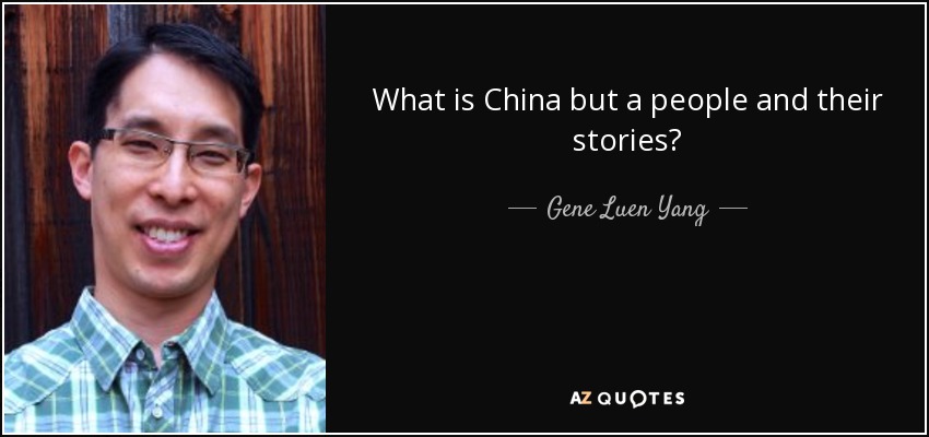 What is China but a people and their stories? - Gene Luen Yang