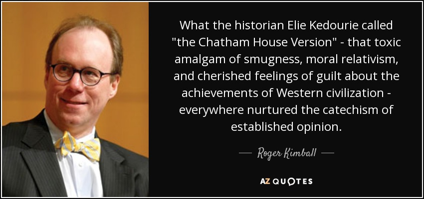 What the historian Elie Kedourie called 