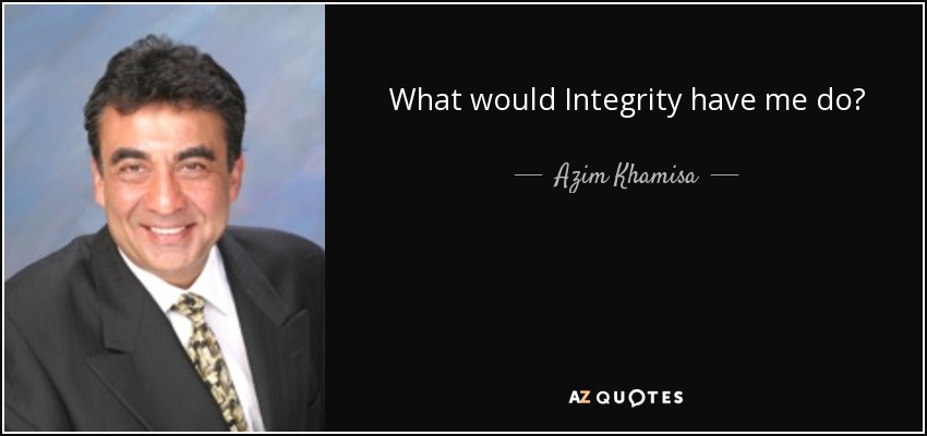 What would Integrity have me do? - Azim Khamisa