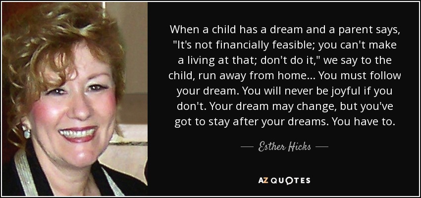 When a child has a dream and a parent says, 