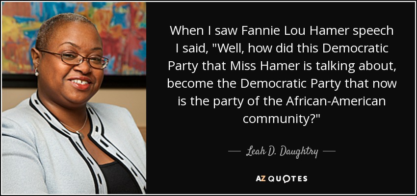 When I saw Fannie Lou Hamer speech I said, 