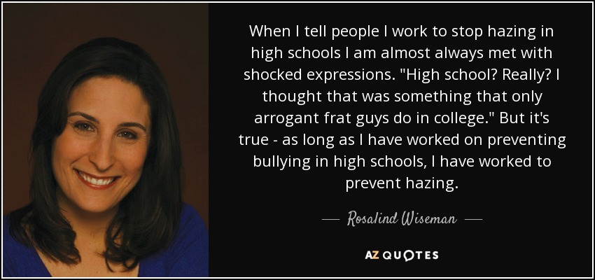 When I tell people I work to stop hazing in high schools I am almost always met with shocked expressions. 