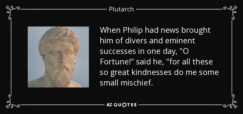 When Philip had news brought him of divers and eminent successes in one day, 