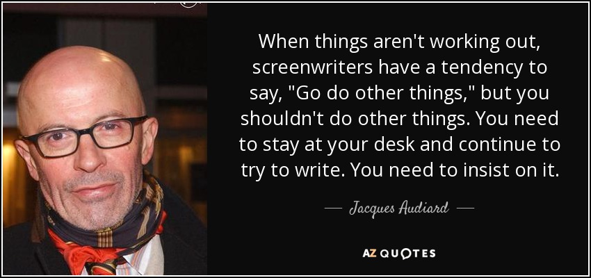 When things aren't working out, screenwriters have a tendency to say, 