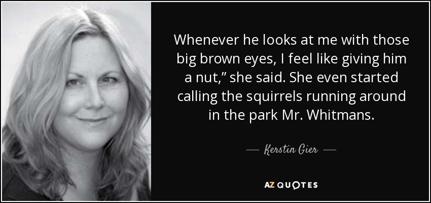 Kerstin Gier Quote Whenever He Looks At Me With Those Big Brown Eyes