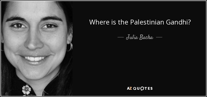 Where is the Palestinian Gandhi? - Julia Bacha