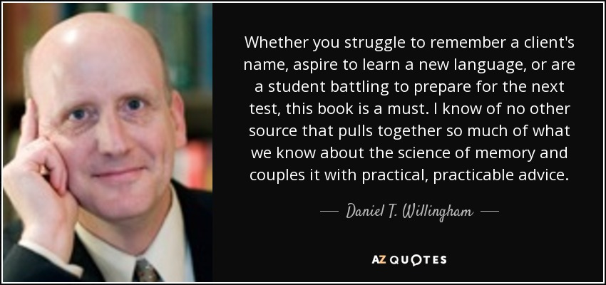 Whether you struggle to remember a client's name, aspire to learn a new language, or are a student battling to prepare for the next test, this book is a must. I know of no other source that pulls together so much of what we know about the science of memory and couples it with practical, practicable advice. - Daniel T. Willingham