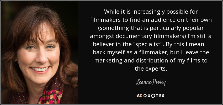 While it is increasingly possible for filmmakers to find an audience on their own (something that is particularly popular amongst documentary filmmakers) I'm still a believer in the 
