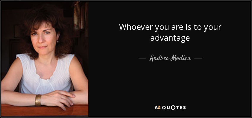 Whoever you are is to your advantage - Andrea Modica