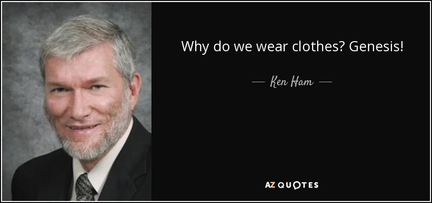 Why do we wear clothes? Genesis! - Ken Ham
