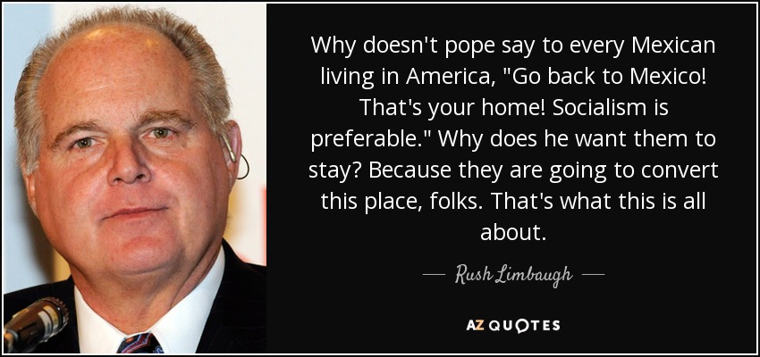 Why doesn't pope say to every Mexican living in America, 