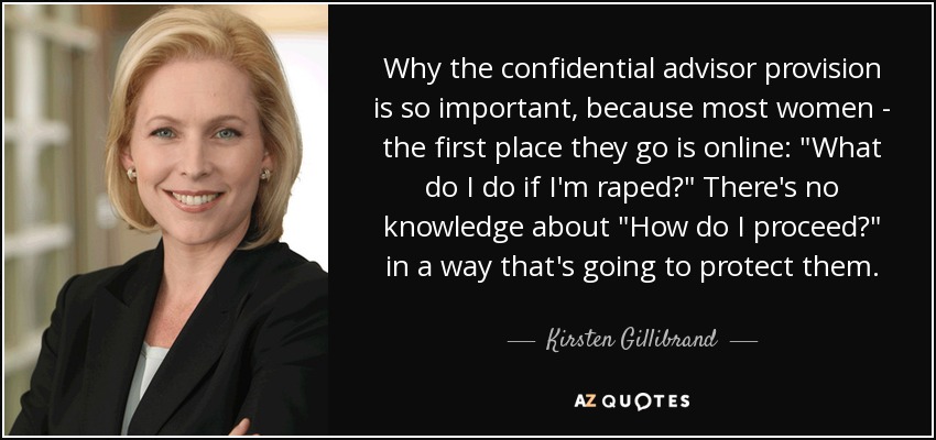 Why the confidential advisor provision is so important, because most women - the first place they go is online: 