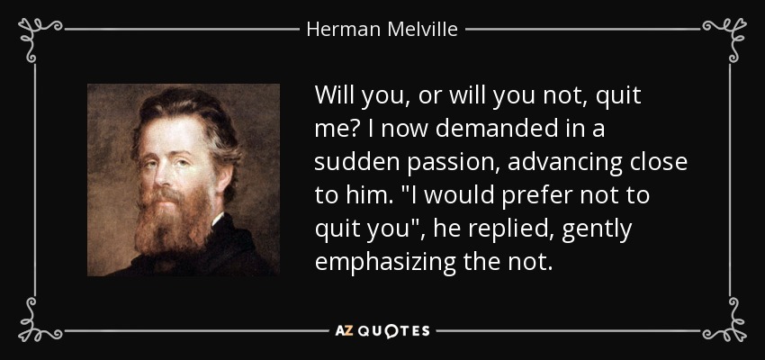 Will you, or will you not, quit me? I now demanded in a sudden passion, advancing close to him. 